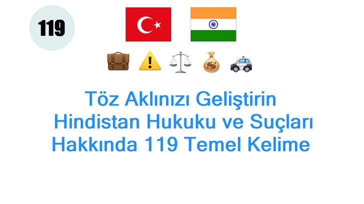 Töz Aklınızı Geliştirin: Hindistan Hukuku ve Suçları Hakkında 119 Temel Kelime